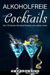 Title: Alkoholfreie Cocktails, Author: Amy Browning