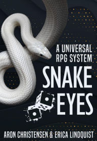 Title: Snake Eyes: A universal RPG system, Author: Aron Christensen