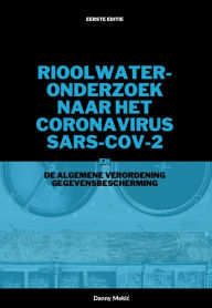 Title: Rioolwateronderzoek naar het coronavirus SARS-CoV-2 en de AVG, Author: Danny Mekic