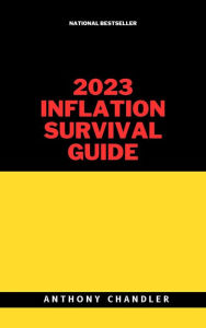 Title: 2023 Inflation Survival Guide, Author: Anthony Chandler