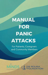 Title: Manual on Panic Attacks: For Patients, Caregivers, & Community Members (MINDS Community Manual, #1), Author: The MINDS Foundation