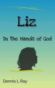 Title: Liz, Author: Dennis L. Ray