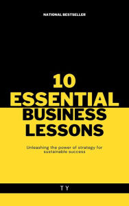 Title: !0 Essential Business Lessons, Author: TY