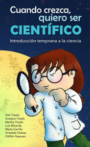 Title: Cuando crezca, quiero ser científico, Author: Deli Nazmín Tirado González