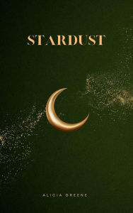 Title: Stardust, Author: Alicia Greene