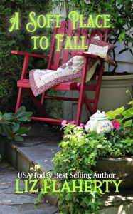 Title: A Soft Place to Fall, Author: Liz Flaherty