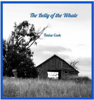 Title: The Belly of the Whale, Author: Tenise Cook