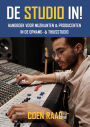 De Studio IN! - Handboek voor Muzikanten & Producenten in de Opname- & Thuisstudio