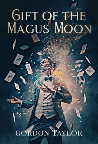 Title: Gift Of The Magus Moon, Author: Gordon Taylor