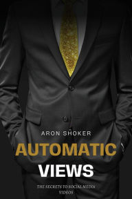 Title: Automatic Views, Author: Aron Shoker