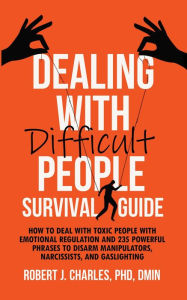Title: Dealing With Difficult People Survival Guide (Growth), Author: Robert J Charles