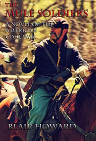 Title: The Mule Soldiers (The O'Sullivan Chronicles, #1), Author: Blair Howard