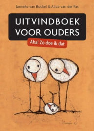 Title: Uitvindboek voor ouders - Aha! Zo doe ik dat, Author: Janneke van Bockel