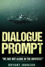 Dialogue Prompt: We Are Not Alone in the Universe!