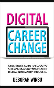 Title: Digital Career Change, Author: Deborah Wirsu