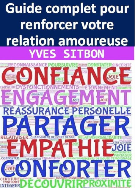 Guide Complet Pour Renforcer Votre Relation Amoureuse By YVES SITBON ...