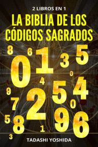 Title: 2 libros en 1: La Biblia de los códigos sagrados, Author: Tadashi Yoshida