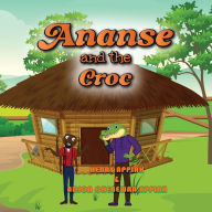 Title: Ananse and the Croc, Author: Henry Appiah