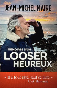 Title: Mémoires d'un looser heureux, Author: jean-michel Maire