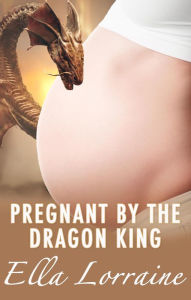 Title: Pregnant by the Dragon King, Author: Ella Lorraine