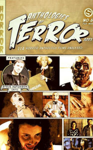 Title: Anthologies of Terror 2021: 114 Horror Anthology Films Analyzed, Author: Steve Hutchison