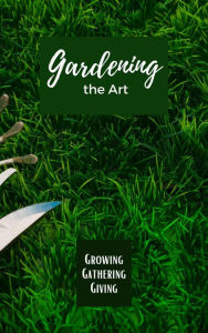 Title: Gardening The Art, Author: Allen Nissanth