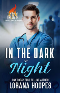 Title: In the Dark of Night (The Men of Fire Beach), Author: Lorana Hoopes