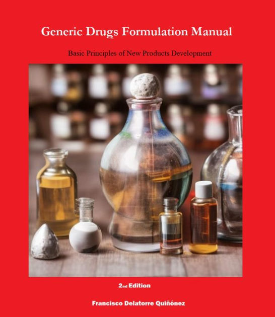 Generic Drugs Formulation Manual Basic Principles Of New Products