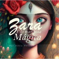 Title: Zara y la mariposa mágica, Author: Adna Saldor