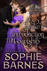 Title: A Duke's Introduction to Courtship (The Gentlemen Authors, #2), Author: Sophie Barnes