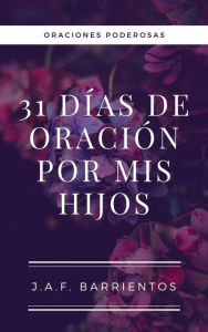 Title: 31 Días de Oración por Mis Hijos, Author: Jaf Barrientos