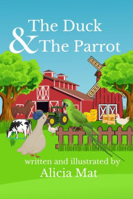 Title: The Duck and The Parrot, Author: Alicia mat