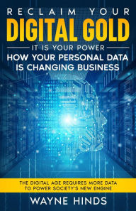Title: Reclaim Your Digital Gold, Author: Wayne Hinds