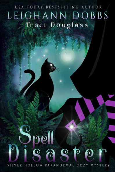 Spell Disaster (Silver Hollow Paranormal Cozy Mystery Series, #2)