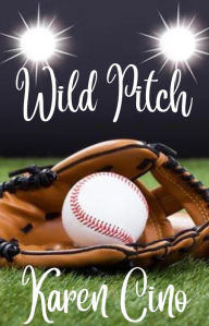Title: Wild Pitch, Author: Karen Cino