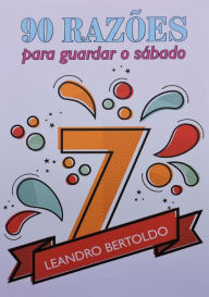 Title: 90 Razões Para Guardar o Sábado, Author: Leandro Bertoldo