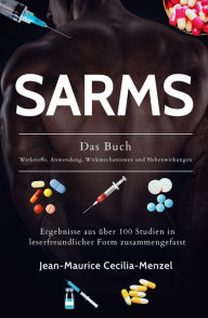 Title: SARMS - Das Buch - Wirkstoffe, Anwendung, Wirkmechanismen und Nebenwirkungen, Author: Jean-Maurice Cecilia-Menzel