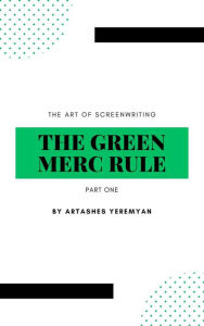 Title: The Green Merc Rule: Part One, Author: Artashes Yeremyan