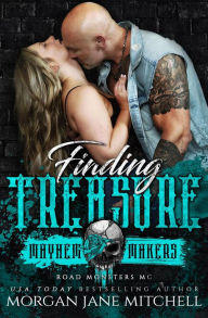 Title: Finding Treasure: Road Monsters MC (Mayhem Makers), Author: Morgan Jane Mitchell