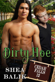 Title: The Dirty Hoe (Cedar Falls, #12), Author: Shea Balik