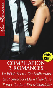 Title: Compilation 3 Romances De Milliardaires, Author: Amelia Roy