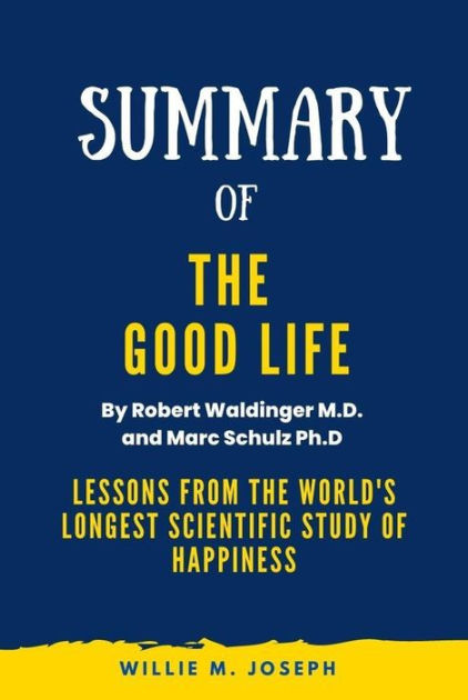 The Good Life by Robert Waldinger, Marc Schulz - Ebook