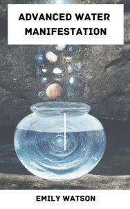 Title: Advanced Water Manifestation, Author: Emily Watson