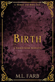 Title: Birth (Hearth and Bard Short Stories), Author: M. L. Farb