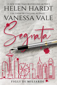 Title: Segnata (Figli di miliardi, #1), Author: Vanessa Vale