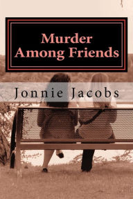 Title: Murder Among Friends (The Kate Austen Suburban Mysteries), Author: Jonnie Jacobs