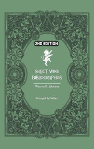 Title: Select Wine Bibliographies - 2nd Edition, Author: Warren R. Johnson