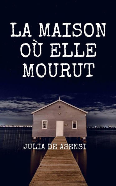 La maison où elle mourut