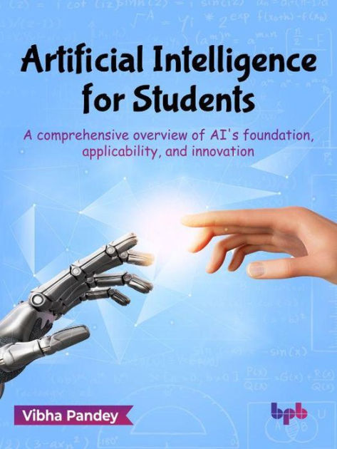 Artificial Intelligence For Students: A Comprehensive Overview Of AI's ...