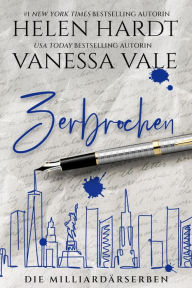 Title: Zerbrochen (Die Milliardärserben, #2), Author: Vanessa Vale